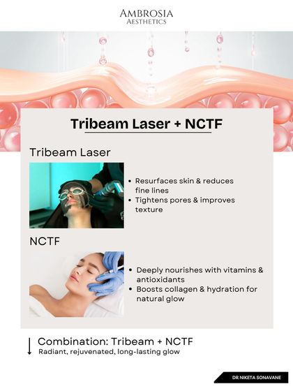 For a long-lasting glow, I often combine Tribeam Laser with NCTF. The laser resurfaces the skin and reduces fine lines, while the NCTF skin booster deeply nourishes it with vitamins and antioxidants.