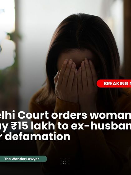 This case proves that laws are not just for one gender. A Delhi court ordered a woman to pay ₹15 lakh to her ex-husband for defamation. False allegations have serious consequences, and the law protects everyone from harassment.