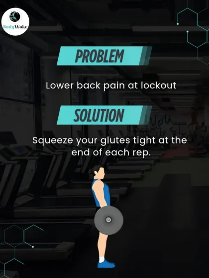 Problem: Lower back pain at lockout. Solution: Squeeze your glutes tight at the end of each rep to finish the movement, not your lower back.