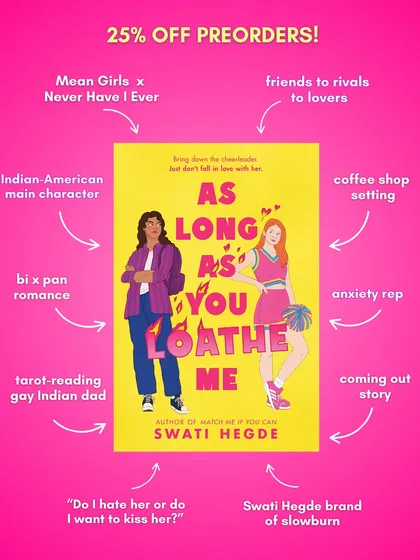 A quick look at my upcoming sapphic YA romance, *As Long as You Loathe Me*. If you're a fan of *Mean Girls* or *Never Have I Ever* and love the rivals-to-lovers trope, this one's for you. It's got everything from a bi x pan romance to a tarot-reading gay Indian dad.