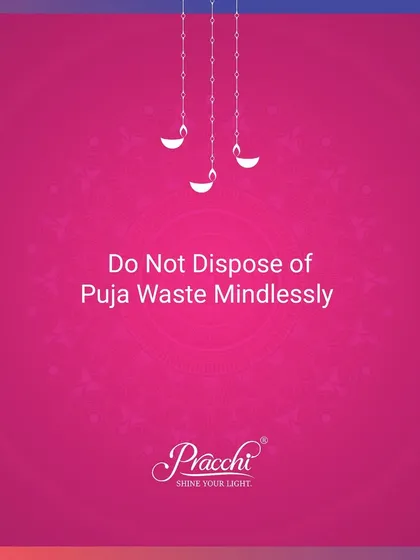 A key Vastu principle for any puja is mindful disposal of waste. Instead of simply throwing it away, sacred materials should be returned to nature, for example by burying them or releasing them in flowing water to maintain energetic purity.