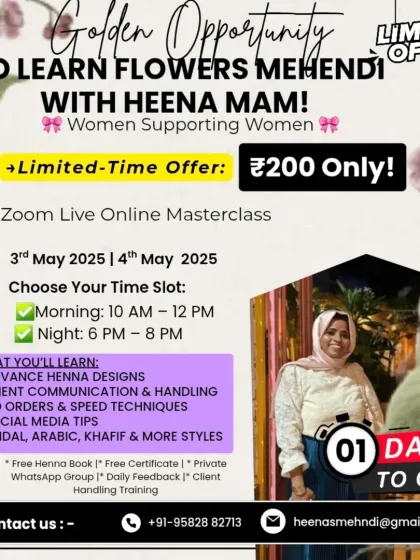 This poster announces my Flower Mehendi Masterclass, a 2-day live Zoom session. It's a golden opportunity to learn advanced floral designs and client handling skills.