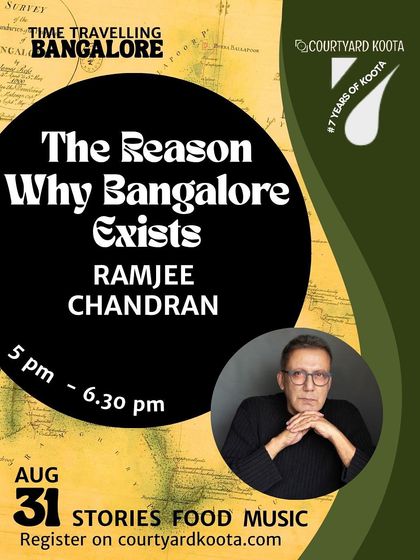 Poster for "The Reason Why Bangalore Exists," a talk by Ramjee Chandran. This session was a key part of our "Time Travelling Bangalore" series, delving into the historical foundations of the city.
