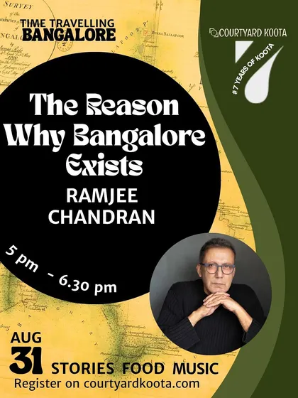 Poster for "The Reason Why Bangalore Exists," a talk by Ramjee Chandran. This session was a key part of our "Time Travelling Bangalore" series, delving into the historical foundations of the city.
