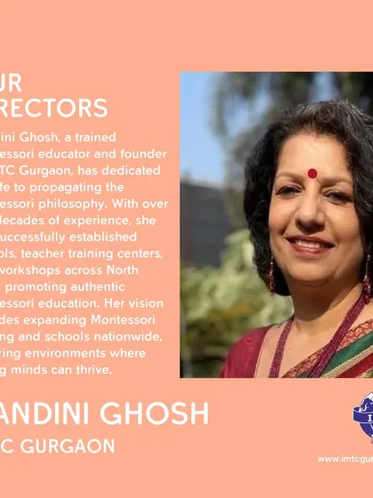 Our courses are led by dedicated mentors. Meet Nandini Ghosh, a founder of IMTC Gurgaon with over two decades of experience in propagating the Montessori philosophy. She has dedicated her life to creating environments where young minds can thrive.