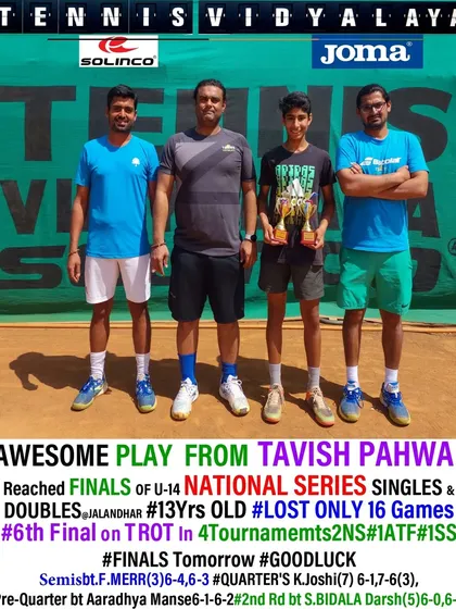 Awesome play from Tavish Pahwa, reaching the finals of the U-14 National Series in both singles and doubles.