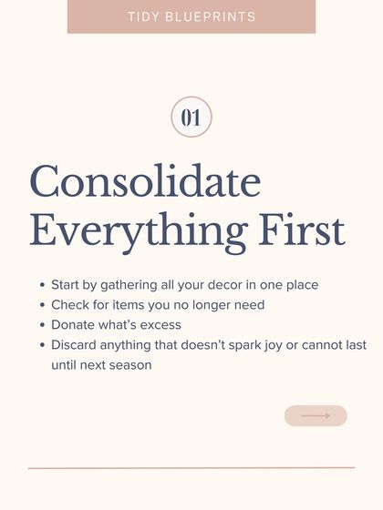 The first step to storing decor is to consolidate everything in one place and check for items you no longer need.