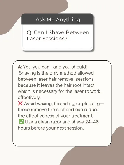 A common question is whether you can shave between laser sessions. The answer is yes, and in fact, you should. Shaving is the only method allowed as it leaves the hair root intact for the laser to target.