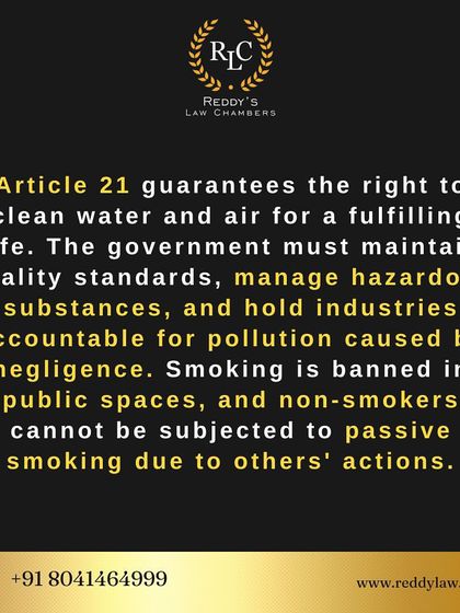Article 21 of the Constitution guarantees the right to clean air and water. This places a duty on the government to maintain quality standards and hold industries accountable for pollution. It also protects non-smokers from passive smoking in public spaces.