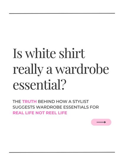 Is a white shirt really a wardrobe essential? This post begins a series explaining the truth behind how a stylist suggests wardrobe essentials for real life, not just for social media.