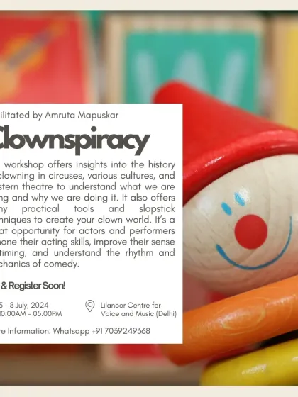 An announcement for 'Clownspiracy', a workshop offering insights into the history and techniques of clowning to help performers improve their comedic timing.