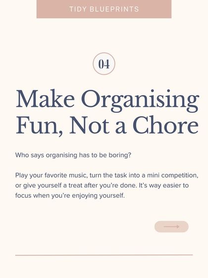 Organizing doesn't have to be a boring chore. Make it fun by playing your favorite music or turning it into a mini-competition with yourself. You're more likely to focus when you're enjoying the process.