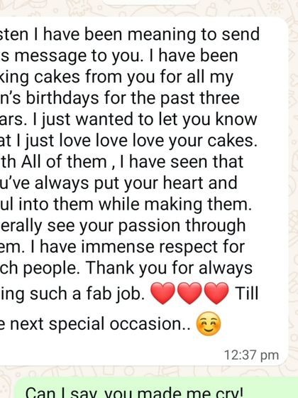 This heartfelt feedback from a client who has been ordering from me for three years for her son's birthdays made me cry. It's for clients like this that I pour my heart into every cake.
