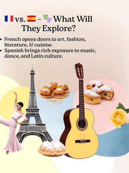 What cultures will my child explore? French opens doors to art, fashion, and literature, while Spanish offers rich exposure to music, dance, and Latin culture.