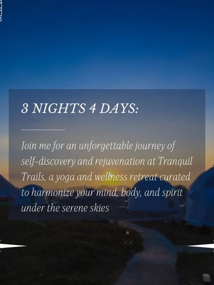 Join me for an unforgettable 3-night, 4-day journey of self-discovery and rejuvenation at our "Tranquil Trails" retreat.