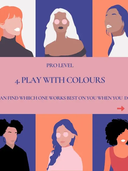 Pro-Level Tip: Play with colors. Experimenting with different shades helps you discover which ones work best for your skin tone and make you feel most vibrant.