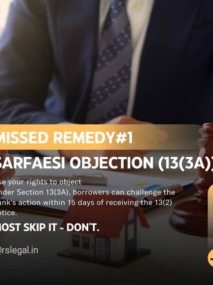 The first missed remedy is the SARFAESI Objection. Under Section 13(3A), you can challenge the bank's action within 15 days of receiving the notice. Most borrowers skip this critical first step.