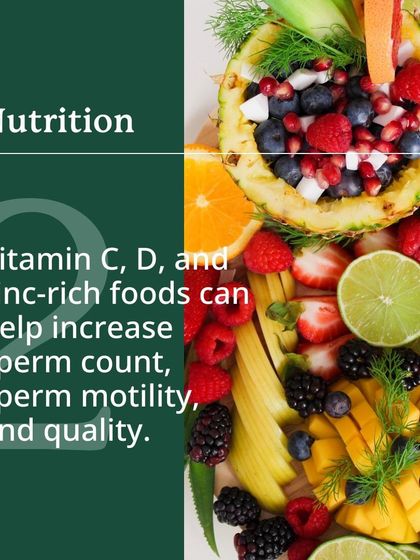 Nutrition plays a huge role in sperm health. Foods rich in Vitamin C, D, and zinc can help increase sperm count, motility, and overall quality.