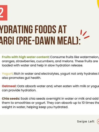 Tip 2: Eat hydrating foods like watermelon, yogurt, and oatmeal for your Sargi meal.