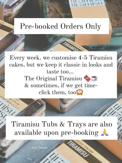 I only work on pre-booked orders to ensure freshness. My Tiramisu, available in tubs and trays, is a classic that I customize for 4-5 orders each week, always focusing on authentic taste over trendy looks.