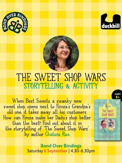 This poster announced "The Sweet Shop Wars" storytelling event with author Chatura Rao. It was a wonderful session where kids discovered how a girl fights to make her grandpa's sweet shop the best.