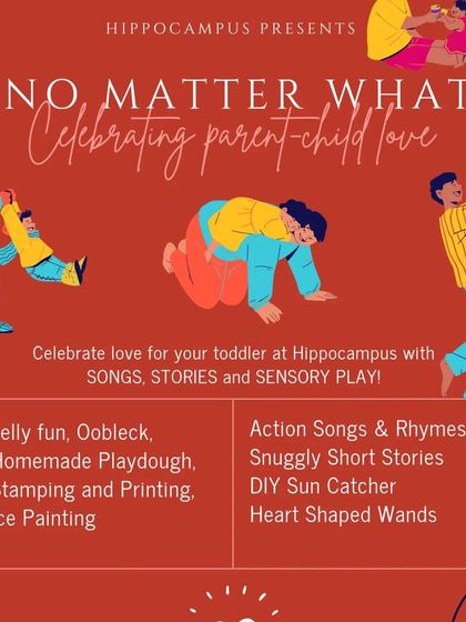 No Matter What, a session celebrating parent-child love. This cozy event for toddlers includes jelly fun, homemade playdough, ice painting, and snuggly stories.