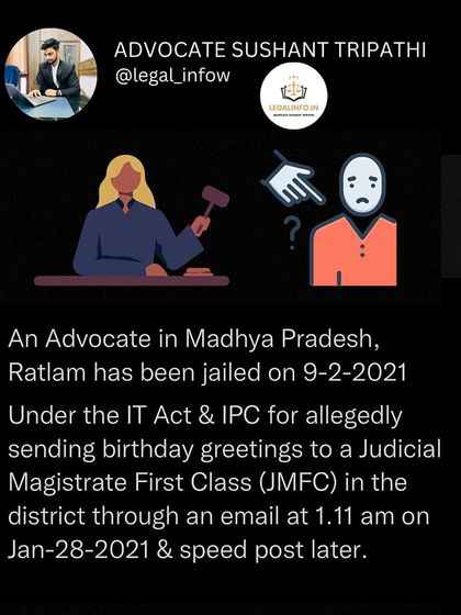 The legal sections used to jail a lawyer for a birthday message. This graphic provides more detail on the case, specifying that the advocate in Madhya Pradesh was jailed under the IT Act and IPC for his actions.
