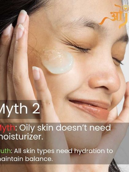 Myth: Oily skin doesn’t need moisturizer. Truth: All skin types, including oily and acne-prone skin, need hydration to maintain balance. Skipping moisturizer can sometimes make your skin produce even more oil.