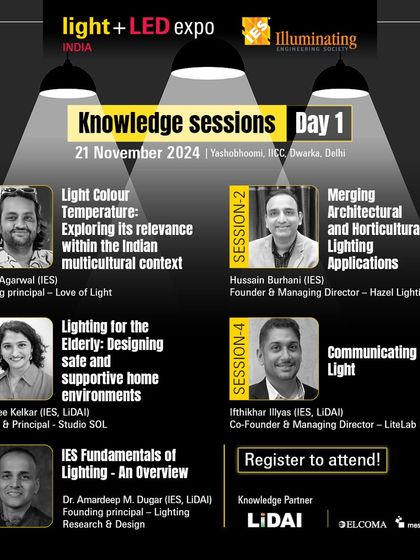 This graphic provides a sneak peek into our Day 1 knowledge sessions with the Illuminating Engineering Society. We cover a range of topics, from "Light Colour Temperature" in the Indian context to "Lighting for the Elderly."