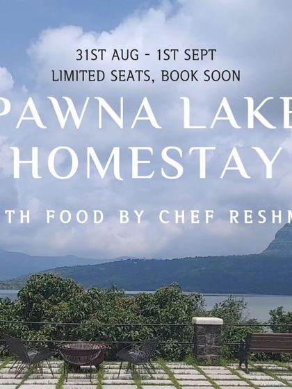 An invitation to one of my culinary homestay experiences at Pawna Lake. It's a perfect weekend getaway with specially curated meals, a barbeque, and beautiful monsoon views.