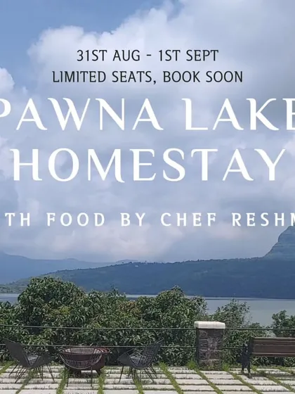 An invitation to one of my culinary homestay experiences at Pawna Lake. It's a perfect weekend getaway with specially curated meals, a barbeque, and beautiful monsoon views.