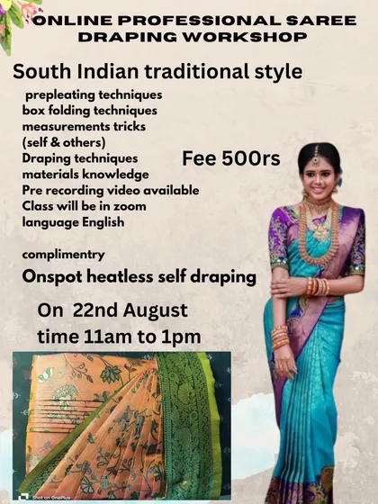 This online workshop covered South Indian traditional style, including a complimentary session on onspot heatless self-draping.