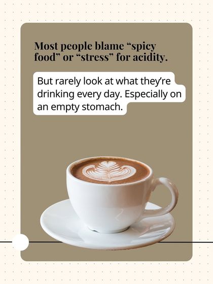 People often blame spicy food for acidity, but rarely look at what they're drinking every day, especially on an empty stomach. Your morning coffee could be the culprit.