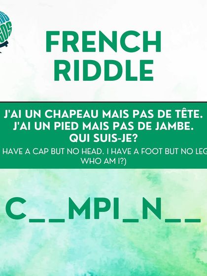 Let's solve a French riddle. "I have a cap but no head. I have a foot but no leg. Who am I?" (A mushroom: Champignon).