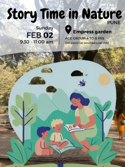 Taking our stories on the road. This poster announces a "Story Time in Nature" session in Pune's beautiful Empress Garden.