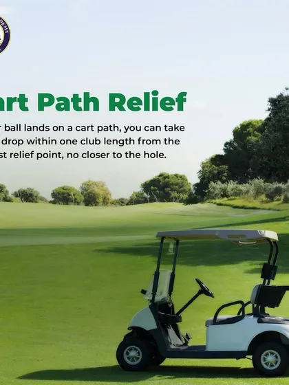 Know your relief options. If your ball lands on a cart path, you can take a free drop within one club length, no closer to the hole.