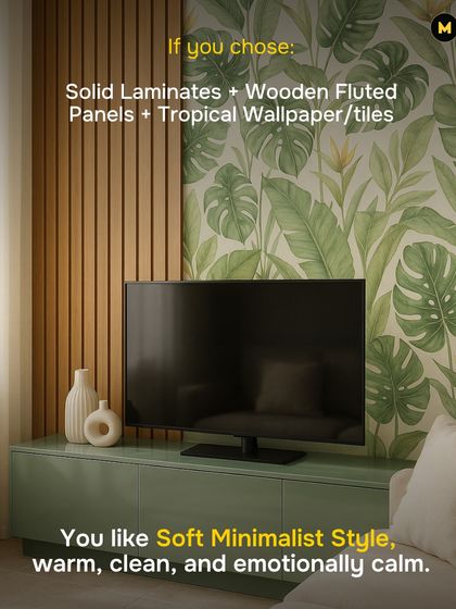 If you chose solid laminates, wooden fluted panels, and a tropical wallpaper, your design personality is Soft Minimalist. You prefer a style that is warm, clean, and emotionally calm.