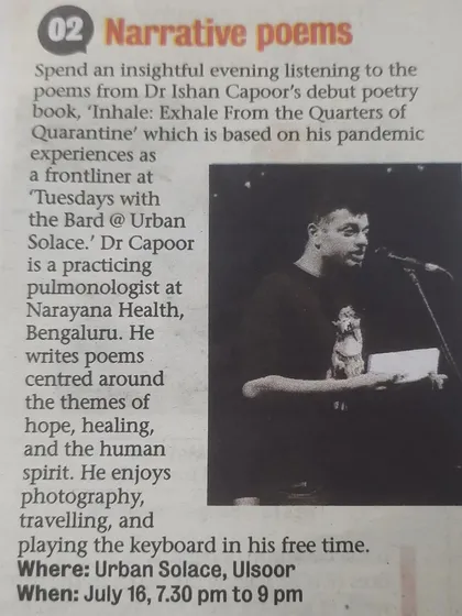 "Narrative poems" by Dr. Ishan Capoor, a practicing pulmonologist, were featured in the Bangalore Mirror. His debut poetry book was based on his experiences as a frontliner.