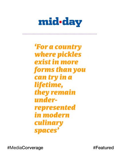 A quote from our feature in Mid-day, highlighting how pickles are under-represented in modern culinary spaces despite their incredible variety in India.