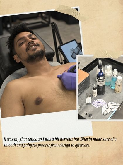 "It was my first tattoo so I was a bit nervous but Bhavin made sure of a smooth and painfree process from design to aftercare." We take extra care of our first-time clients.