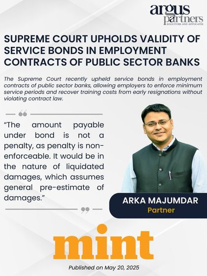 Following a Supreme Court ruling on service bonds in public sector banks, my partner Arka Majumdar provided his analysis to Mint. He clarified the legal distinction between an unenforceable penalty and enforceable liquidated damages, which represent a pre-estimate of damages.