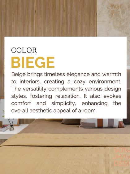 Beige is a versatile color that brings timeless elegance and warmth. It creates a cozy and relaxing environment that complements a wide variety of design styles.