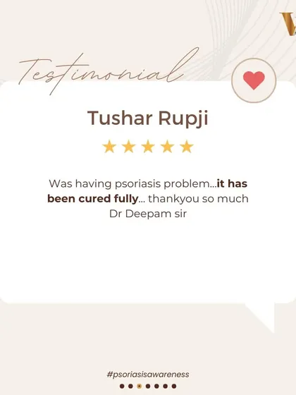 "It has been cured fully... thankyou so much Dr Deepam sir." This wonderful feedback from Tushar Rupji shows the life-changing impact of a successful psoriasis treatment plan.
