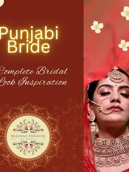 Presenting my complete look inspiration for the vibrant and regal Punjabi Bride, capturing the energy and tradition of a Punjabi wedding.