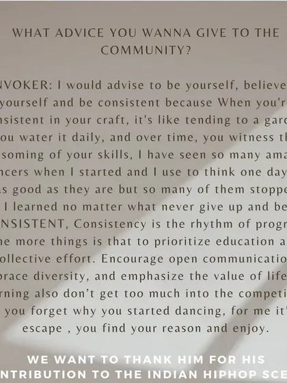 My advice to the community: be yourself, believe in yourself, and be consistent. Don't forget why you started dancing. For me, it's my escape.