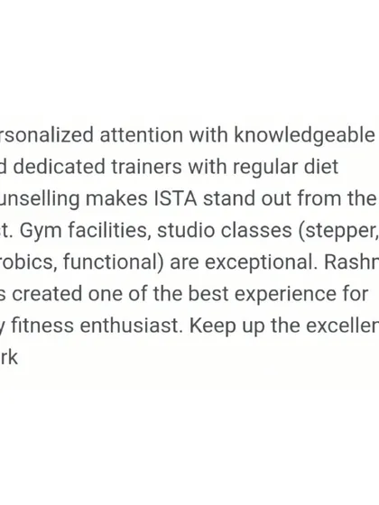 A Google review highlighting the personalized attention, knowledgeable trainers, and regular diet counseling that makes ISTA stand out. We focus on providing an exceptional experience for every fitness enthusiast.
