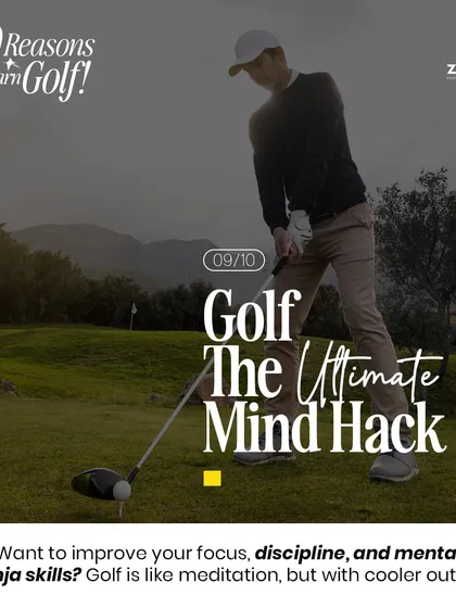 Golf is the ultimate mind hack. It improves focus, discipline, and mental fortitude. It's like meditation, but with cooler outfits.