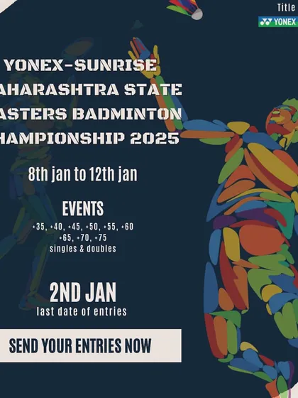 A call for entries for the Yonex-Sunrise Maharashtra State Masters Championship. Clear communication regarding deadlines and event details is a key part of my tournament management process to ensure maximum participation.