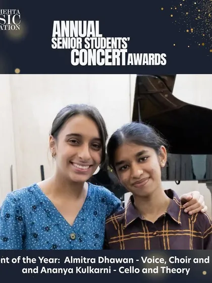 Congratulations to our Students of the Year, Almitra Dhawan and Ananya Kulkarni. Their excellence in voice, choir, piano, cello, and theory represents the holistic musical education we strive to provide.