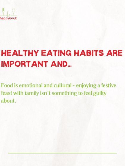 Healthy eating habits are important, but so is balance. Food is emotional and cultural, so enjoying a festive feast with family is never something to feel guilty about.